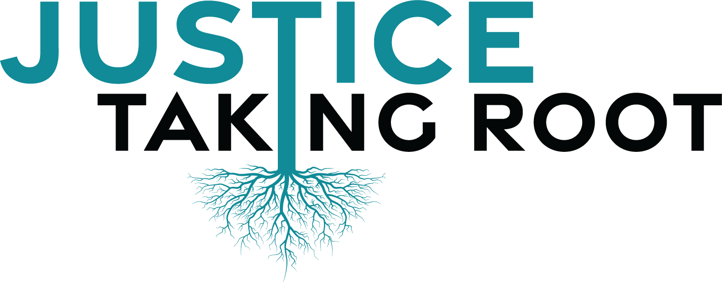 Justice Taking Root